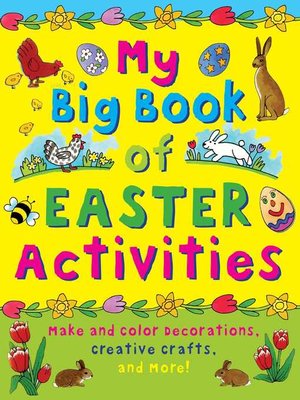 cover image of My Big Book of Easter Activities: Make and Color Decorations, Creative Crafts, and More!